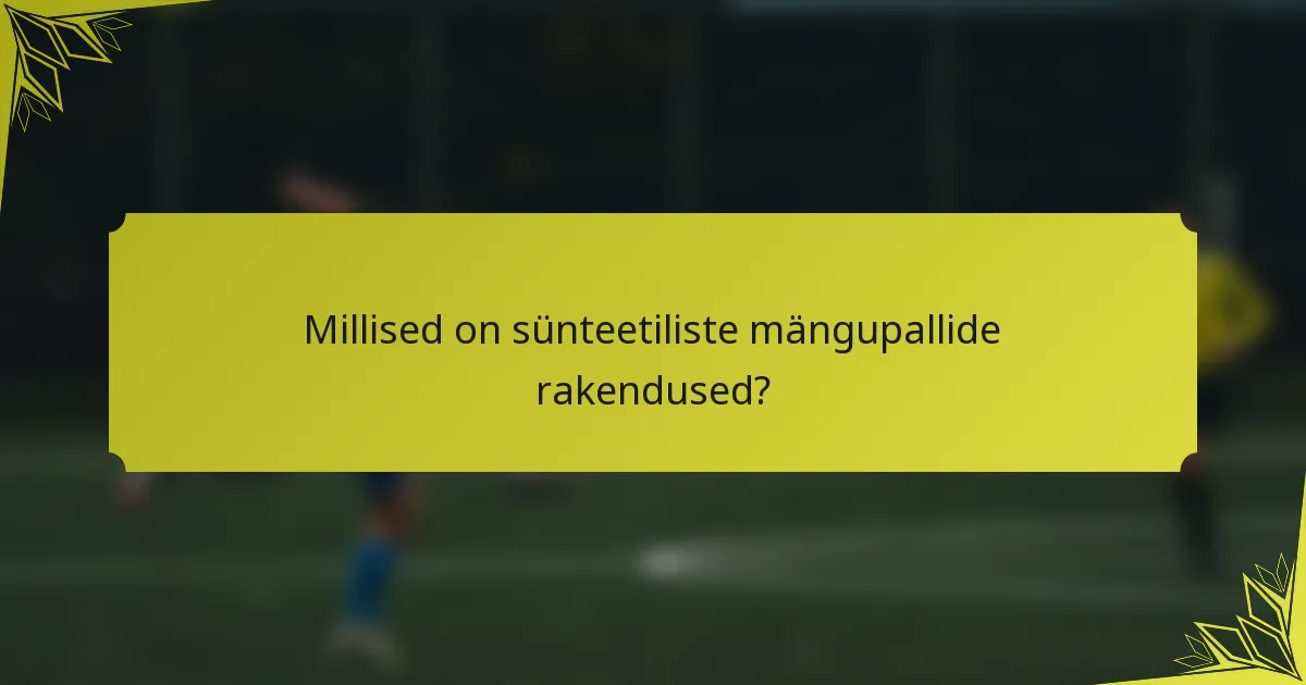 Millised on sünteetiliste mängupallide rakendused?